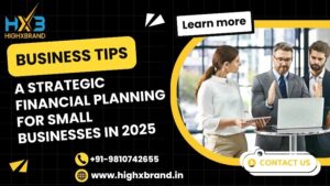 Financial Planning for Small Businesses in 2025