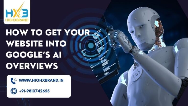 Website Into Google’s AI Overviews with highxbrand india