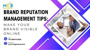 Brand Reputation Management Tips | HighXBrand India