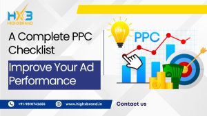 A Complete PPC Checklist to Boost Ad Performance | HighXBrand India
