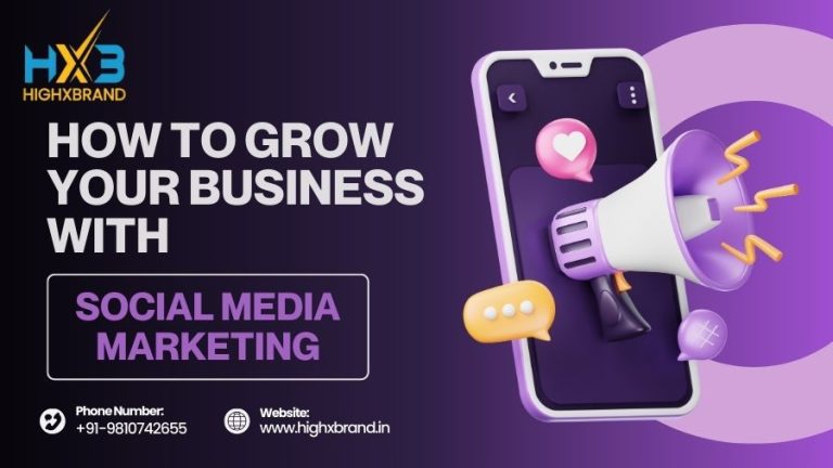Grow Your Business with Social Media Marketing | Highxbrand India