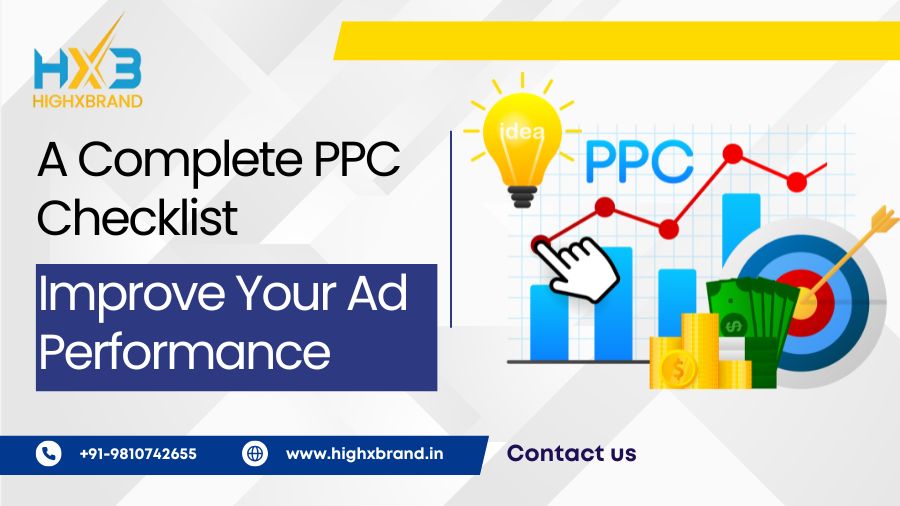 A Complete PPC Checklist to Boost Ad Performance | HighXBrand India