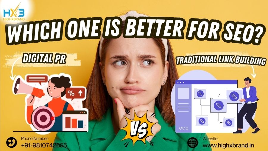 Digital PR vs Traditional Link Building – Which Is Better for SEO? | Highxbrand India