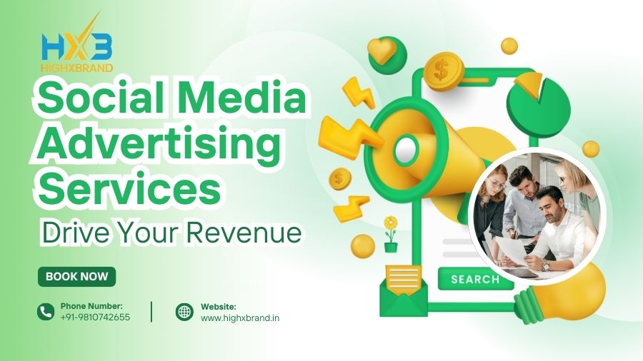 Social Media Advertising Services to Drive Revenue | Highxbrand India