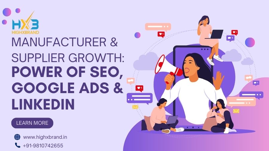 Manufacturer & Supplier Growth with SEO & Ads | Highxbrand India